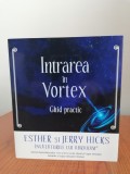 Ester și Jerry Hicks, Intrarea &icirc;n Vortex. Ghid practic