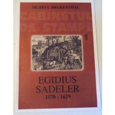 MUZEUL BRUKENTHAL. CABINETUL DE STAMPE, EGIDIUS SADELER 1570-1629