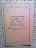 RASBOIUL CEL MARE 1914 -1918 ATLAS CU PLANSE PENTRU VOLUMUL 1