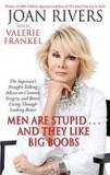 Men Are Stupid... and They Like Big Boobs: A Woman&#039;s Guide to Beauty Through Plastic Surgery
