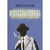 A Kicsi embere - Horv&aacute;th L&aacute;szl&oacute; Imre