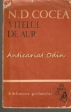 Vitelul de Aur - N. D. Cocea - Articole si Pamflete, Bucuresti 1960, 210 pagini