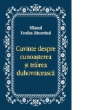 Cuvinte despre cunoasterea si trairea duhovniceasca - Sfantul Teofan Zavoratul