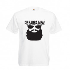 TRICOU MESAJ HAIOS &amp;quot;PE BARBA MEA&amp;quot; foto