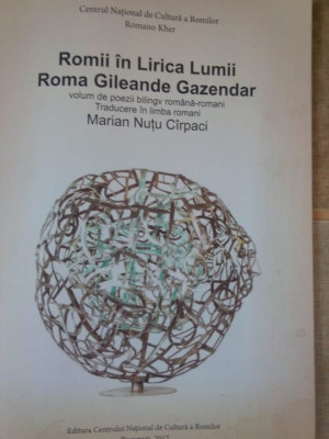Marian Nutu Cirpaci - Romii in Lirica Lumii. Roma Gileande Gazendar (2017) foto