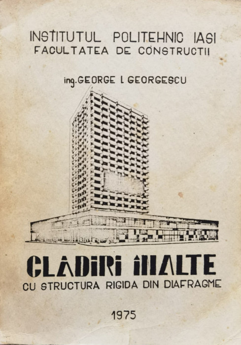 Cladiri Inalte Cu Structura Rigida Din Diafragme - G.i. Georgescu ,555025