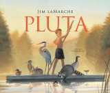 Pluta - Hardcover - Jim LaMarche - Cartea Copiilor