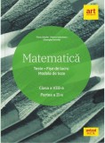 Matematică. Clasa a VIII-a. Semestrul 2. Teste. Fișe de lucru. Modele de teze - Paperback brosat - Florin Antohe, Marius Antonescu, Gheorghe Iacoviță, Matematica