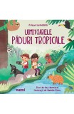 Cumpara ieftin Uimitoarele Paduri Tropicale, Kay Barnham, Maddie Frost - Editura Nemira