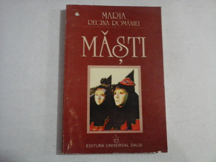 MASTI - MARIA, REGINA ROMANIEI