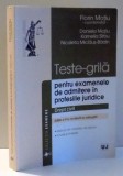 TESTE-GRILA PENTRU EXAMENELE DE ADMITERE IN PROFESIILE JURIDICE , DREPT CIVIL de FLORIN MOTIU , ... , NICOLETA MICLAUS-BADIN , EDITIA A II-A REVAZUTA
