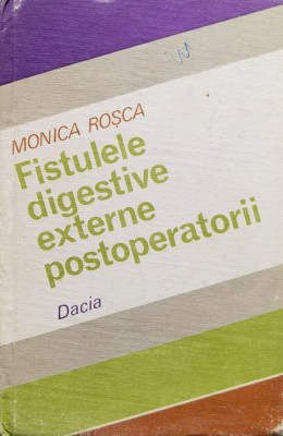 Fistule Digestive Externe Postoperatorii - Monica Rosca , F375 foto