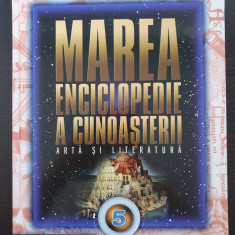 MAREA ENCICLOPEDIE A CUNOASTERII (Vol. 5 - Arta si Literatura)