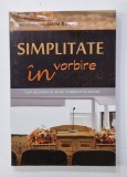 SIMPLITATE IN VORBIRE de DAVID BERCOT , CUM SA PREDICI SI DAI INVATATURA CU SUCCES , 2012 , PREZINTA URME DE UZURA SI INSEMNARI *