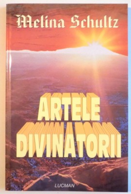 ARTELE DIVINATORII de MELINA SCHULTZ , 2006 foto