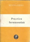 Practica Farmaceutica Volumul 1 1973 Editura Univers Coperta Cartonata Carte Veche