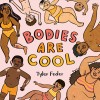 Bodies Are Cool - Carte ilustrata pentru prescolari in limba Engleza, despre acceptare corporala si diversitate