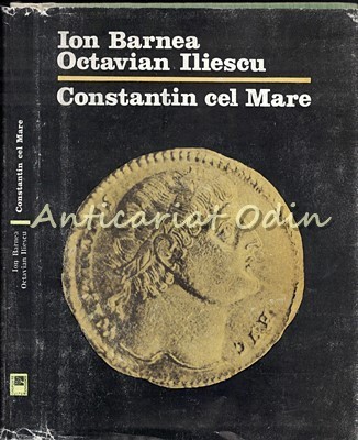 Constantin Cel Mare - Ion Barnea, Octavian Iliescu