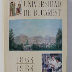 UNIVERSIDAD DE BUCAREST : 1864 - 1964 por ALEXANDRU BALACI / ION IONASCU