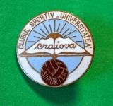 Insigna (rara) fotbal - "SUPORTER" CLUBUL SPORTIV UNIVERSITATEA CRAIOVA