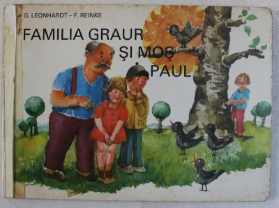 FAMILIA GRAUR SI MOS PAUL de F. REINKE , ilustratii de G. LEONHARDT foto
