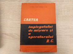 A.D. Popa - Cartea impiegatului de miscare si a operatorului R.C. foto