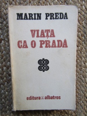 Marin Preda, Viața ca o pradă, Editura Albatros, București 1977 foto
