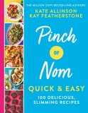 Pinch of Nom Quick &amp; Easy | Kay Featherstone, Kate Allinson
