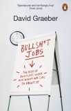 Bullshit Jobs : The Rise of Pointless Work and What We Can Do About It