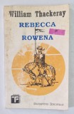 REBECCA SI ROWENA de WILLIAM THACKERAY 1993 *PREZINTA PETE