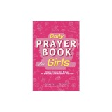 Daily Prayer Book for Girls: Simple Girls Prayers for Everyday Conversations with God