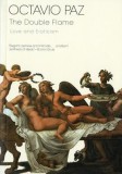 Cartea The Double Flame: Love and Eroticism de Paz, Traducere Helen Lane, Limba Engleza