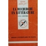 Yves Chevrel - La recherche en litterature (semnata) (Editia: 1994)