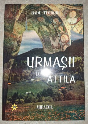 Radu Teodoru - Urmașii lui Attila foto