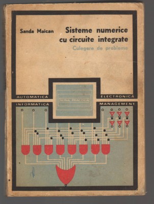C10608 - SISTEME NUMERICE CU CIRCUITE INTEGRATE - SANDA MAICAN CULEGERE PROBLEME foto