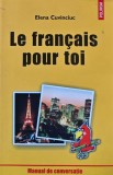 Cumpara ieftin Le francais pour toi - 2003 - Elena Cuvinciuc (F169)