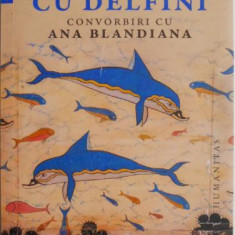 Cartea cu delfini. Convorbiri cu Ana Blandiana – Serenela Ghiteanu (putin uzata)