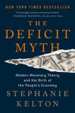 The Deficit Myth: Modern Monetary Theory and the Birth of the People&#039;s Economy