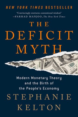 The Deficit Myth: Modern Monetary Theory and the Birth of the People&amp;#039;s Economy foto