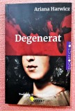 Degenerat. Editura Vellant, 2021- Ariana Harwicz