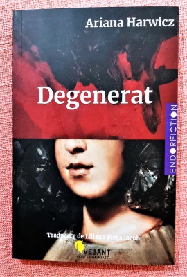 Degenerat. Editura Vellant, 2021- Ariana Harwicz foto