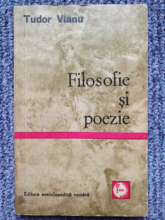 Tudor Vianu - Filosofie Si Poesie (1971) 114 pagini, stare f buna