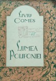 Lumea Polifoniei - Liviu Comes, Muzicala, 1984, Romana, Carte Arta Muzicala