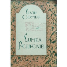Lumea Polifoniei - Liviu Comes , E355