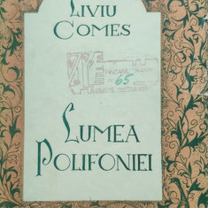 Lumea Polifoniei - Liviu Comes ,556969