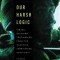 Our Harsh Logic: Israeli Soldiers&#039; Testimonies from the Occupied Territories, 2000-2010