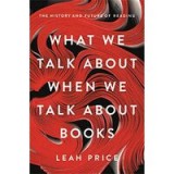 What We Talk About When We Talk About Books: The History and Future of Reading