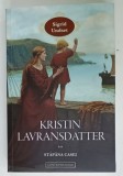 KRISTIN LAVRANSDATTER de SIGRID UNDSET , VOLUMUL II : STAPANA CASEI , 2025