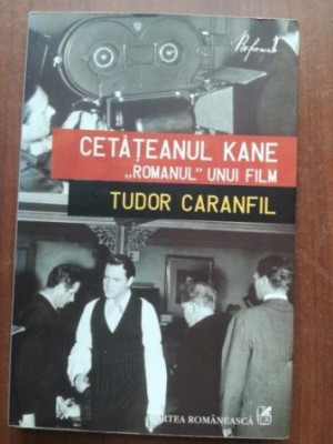 Cetateanul Kane. &amp;quot;Romanul&amp;quot; unui film- Tudor Caranfil foto