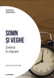 Somn si veghe. Creierul in miscare. Volumul 36. Descopera Neurostiinta